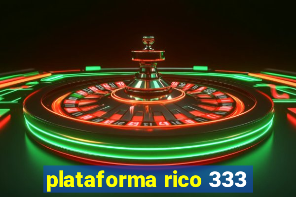 plataforma rico 333